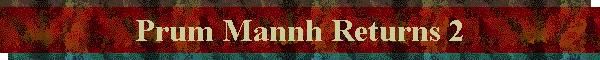 Prum Mannh Returns 2