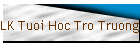 LK Tuoi Hoc Tro Truong Cu Tinh Xua