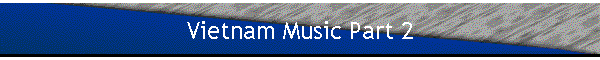 Vietnam Music Part 2
