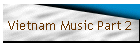 Vietnam Music Part 2