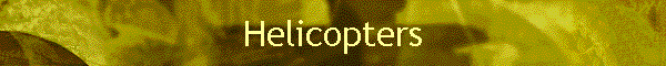 Helicopters