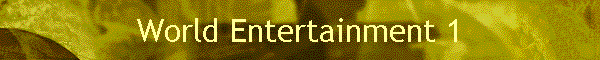 World Entertainment 1